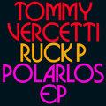 Tommy Vercetti & Ruck P: Polarlos EP